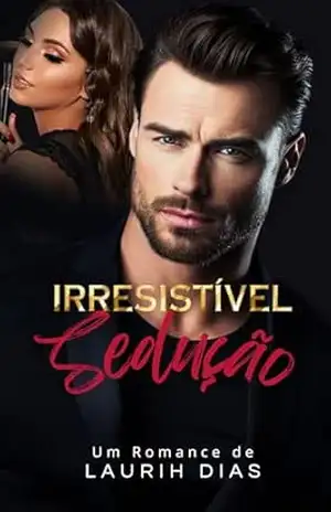 Irresistível Sedução – Laurih Dias