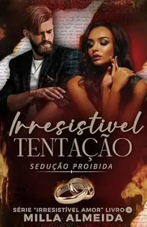 Irresistível Tentação: Série: Irresistível Amor–4 (Irresistiveis Amores) – Milla Almeida