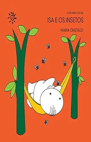 Isa e os insetos (O mundo de Isa) – Maria Cristaldi