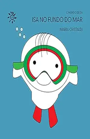 Isa no fundo do mar (O mundo de Isa) – Maria Cristaldi