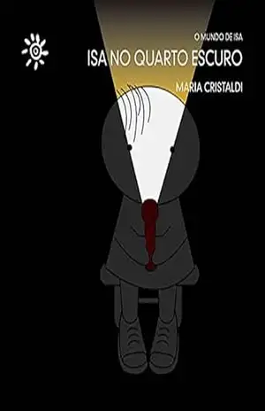 Isa no quarto escuro (O mundo de Isa) – Maria Cristaldi