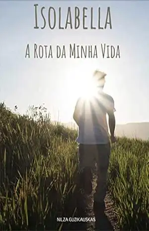 Isolabella, A Rota da Minha Vida - Nilza Guzikauskas