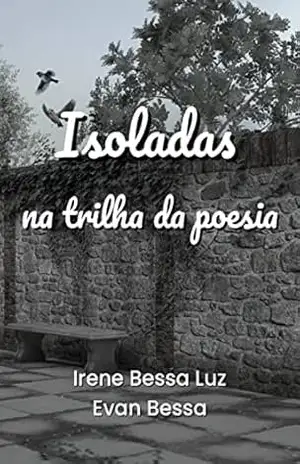 Isoladas na trilha da poesia – Irene Bessa Luz
