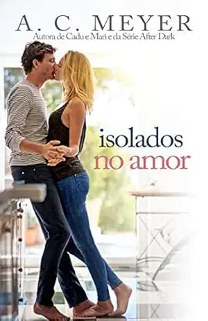 Isolados no Amor – A. C.  Meyer