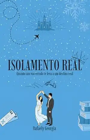 Isolamento real: Quando um voo errado te leva a um destino real – Rafaely Georgia
