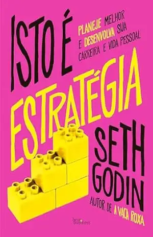 Isto é estratégia – Seth Godin