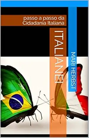 ITALIAnei: passo a passo da Cidadania Italiana – Mari Herbst