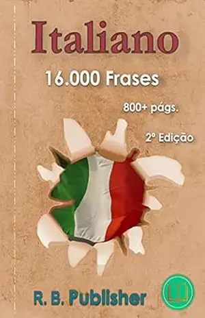 Italiano: 16.000 Frases: 2ª Edição (Coleção Frases Bilíngues) – R. B. Publisher