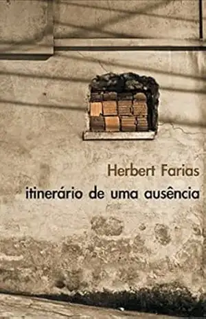 Itinerário de uma ausência – Herbert Farias