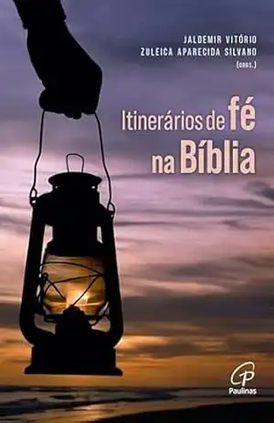 Itinerários de fé na Bíblia (Cultura Bíblica Livro 1) – Zuleica Aparecida Silvano
