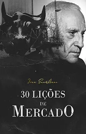Ivan: 30 lições de mercado - Ivan Sant'Anna