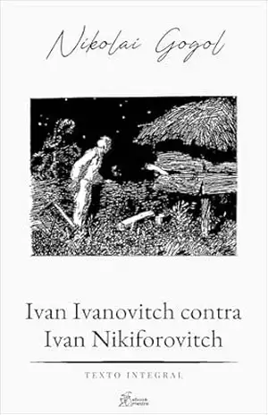 Ivan Ivanovitch contra Ivan Nikiforovitch: Mírgorod Vol. 4 (Coleção Nikolai Gogol Livro 6) – Nikolai Gogol