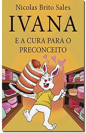 Ivana: E a cura para o preconceito – Nicolas Brito Sales