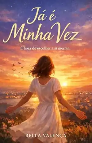 Já é Minha Vez – Bella  Valença