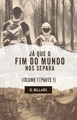 Já que o Fim do Mundo nos separa – VOL 1 PARTE 1 – Didier Billars