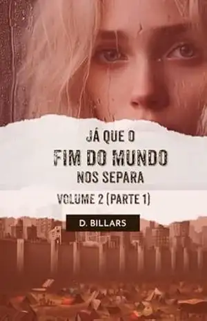 Já que o Fim do Mundo nos separa – VOL 2 PARTE 1 – Didier Billars