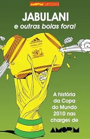 Jabulani e outras bolas fora! – Carlos Amorim