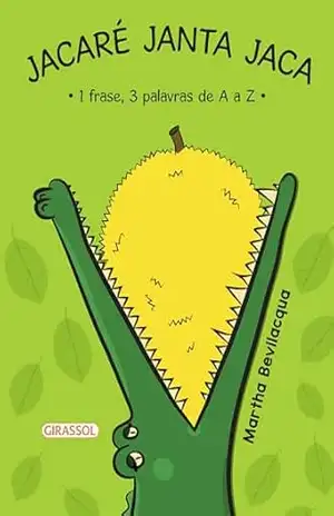 Jacaré janta jaca – Martha Bevilacqua