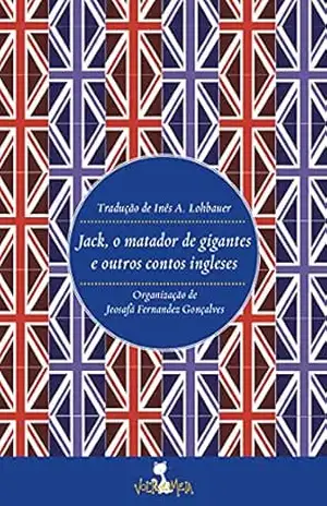 Jack, o matador de gigantes: e outros contos ingleses – Jeosafá Fernandez Gonçalves