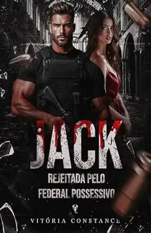 JACK: Rejeitada pelo federal possessivo – Vitória Constance