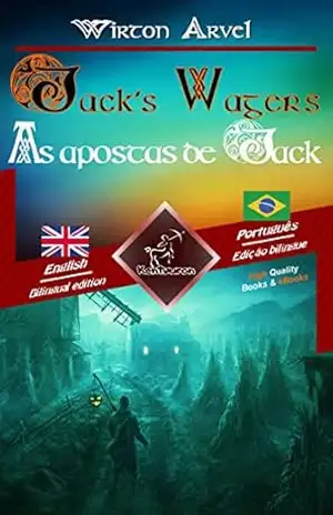 Jack’s Wagers (A Jack O’ Lantern Tale) – As apostas de Jack (Um conto celta): Bilingual parallel text – Texto bilíngue em paralelo: English – Brazilian Portuguese / Inglês – Português Brasileiro – Wirton Arvott