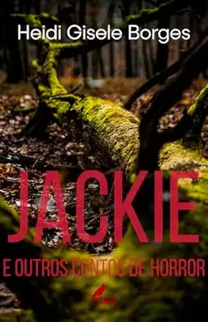 Jackie e Outros Contos de Horror - Heidi Gisele Borges