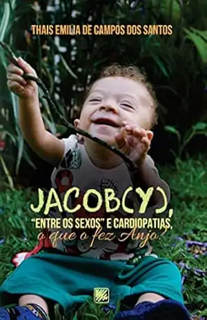 Jacob(y), “entre os sexos” e cardiopatias, o que o fez Anjo? – Thais Emilia de Campos dos Santos