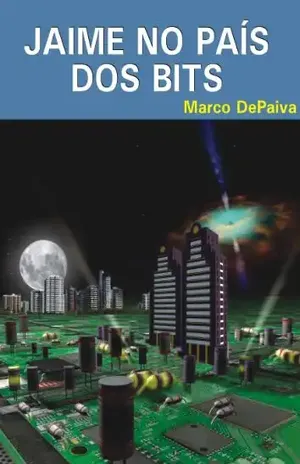Jaime no País dos Bits – Marco DePaiva