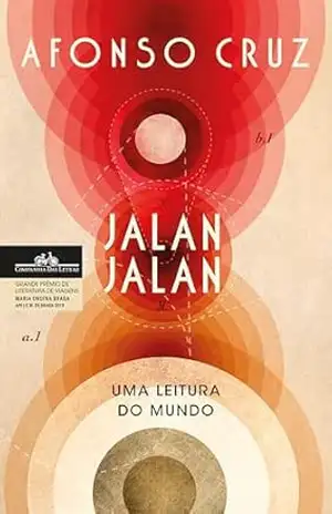 Jalan Jalan: Uma leitura do mundo – Afonso Cruz