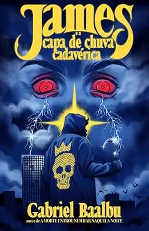James e a Capa de Chuva Cadavérica – A SAGA DE JAMES – Gabriel  Baalbu