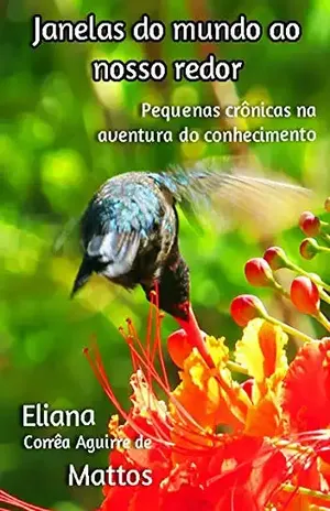 Janelas Do Mundo Ao Nosso Redor – Eliana Correa Aguirre De Mattos