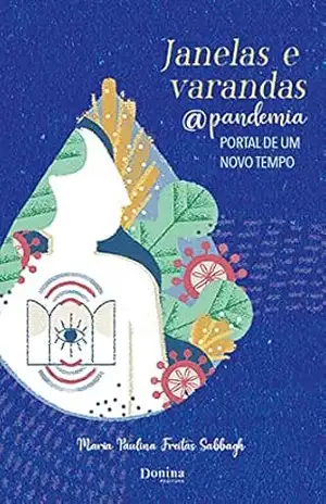 Janelas e Varandas @Pandemia: Portal de um Novo Tempo - Maria Paulina  Freitas Sabbagh