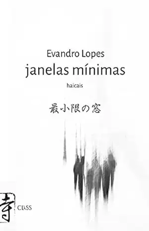 janelas mínimas: haicais – Evandro Lopes