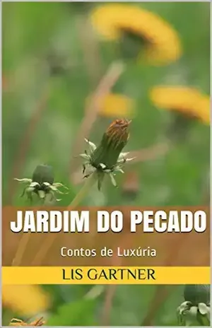 Jardim do Pecado: Contos de Luxúria - Lis Gartner