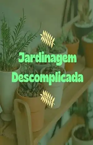 “Jardinagem Descomplicada: Guia Completo para Cultivar e Cuidar do Seu Jardim” – leonardo silva
