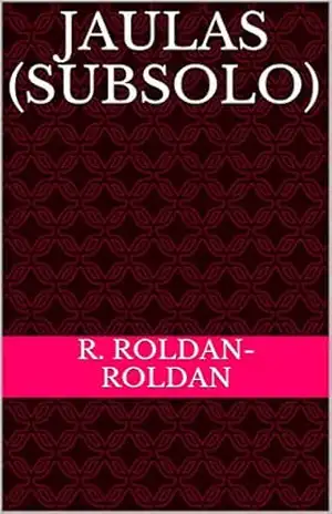 Jaulas (Subsolo) – R. Roldan-Roldan