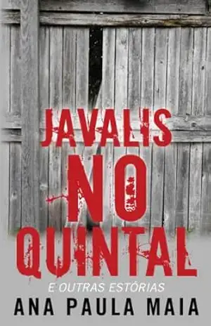 Javalis no Quintal e outras estórias – Ana Paula Maia