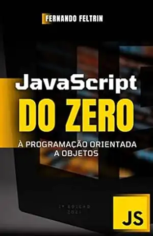 JavaScript do ZERO à Programação Orientada a Objetos – Fernando Feltrin