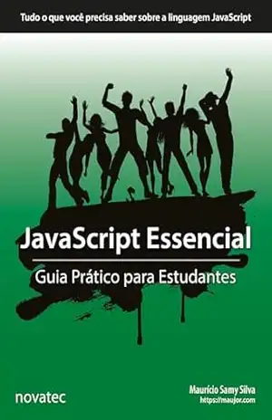 JavaScript Essencial: Guia Prático para Estudantes – Maurício Samy Silva