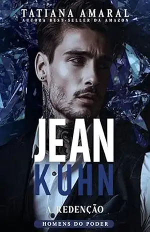 Jean Kuhn: A redenção (Homens do poder) – Tatiana Amaral