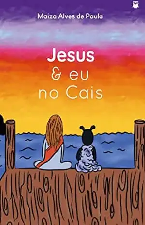 Jesus e eu no cais – Maiza Alves de Paula