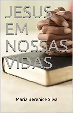 JESUS EM NOSSAS VIDAS – Maria Berenice Silva