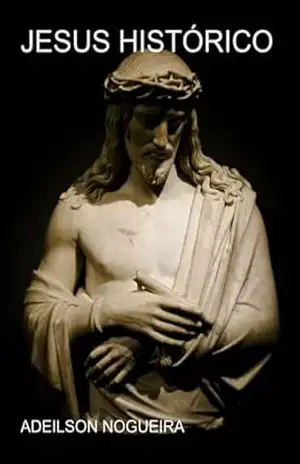 Jesus Histórico – Adeilson Nogueira