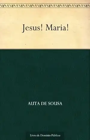 Jesus! Maria! – Auta de Sousa