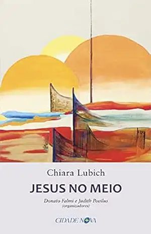 Jesus no meio – Chiara Lubich