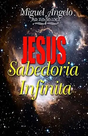 Jesus, Sabedoria Infinita – Ap. Miguel Ângelo