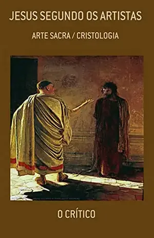 Jesus Segundo Os Artistas – O Crítico