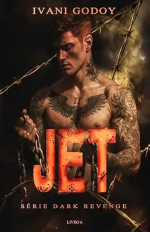 JET (Dark Revenge Livro 6) – Ivani Godoy