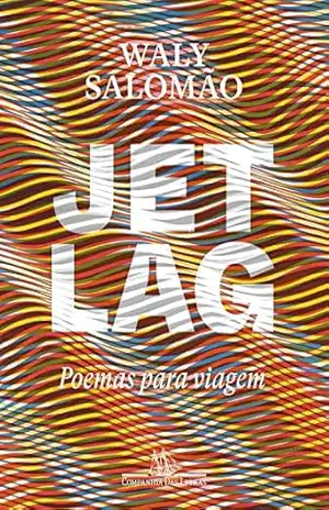 Jet lag: Poemas para viagem – Waly Salomão