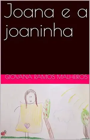 Joana e a joaninha – Giovana Ramos Malheiros